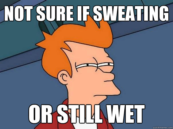 Not sure if sweating or still wet  Futurama Fry