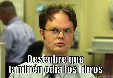  DESCUBRE QUE TAMBIÉN ODIA LOS LIBROS Schrute