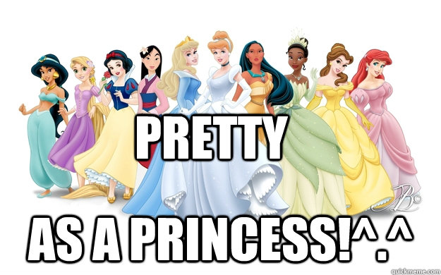Pretty As a Princess!^.^  disney princesses