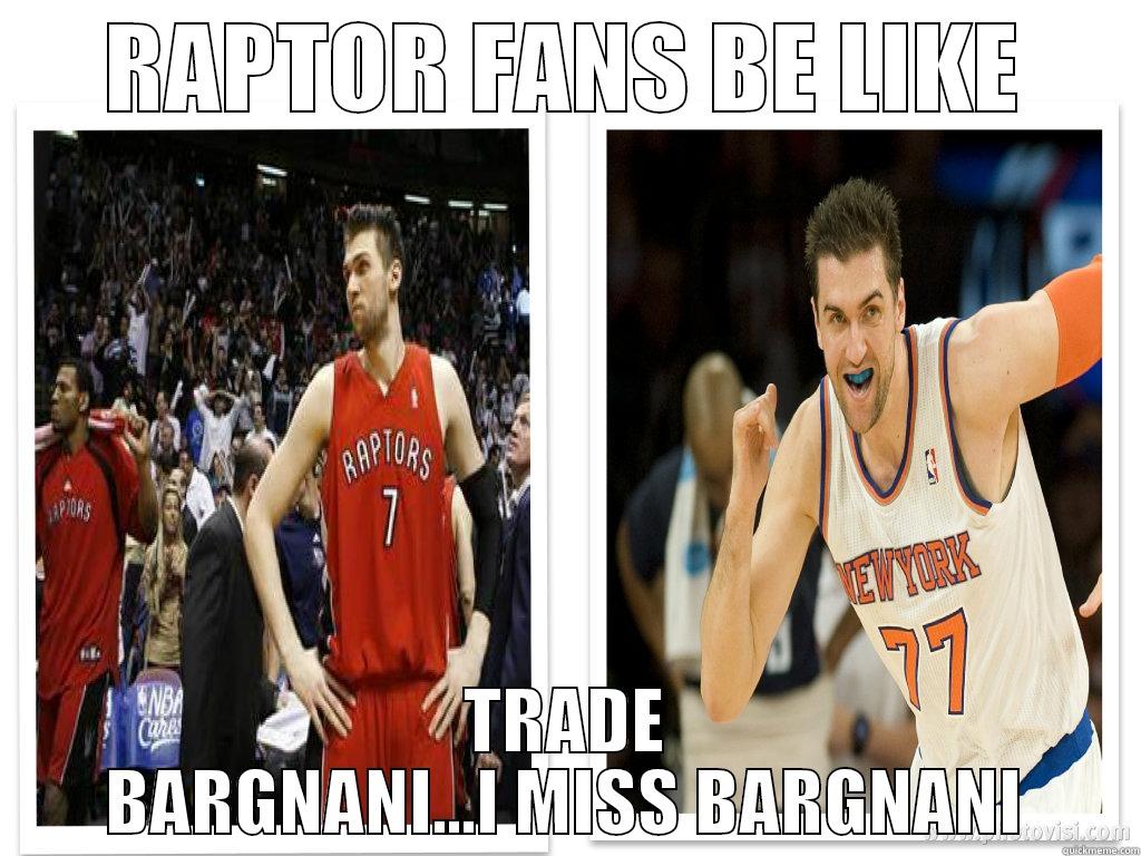 RAPTOR FANS BE LIKE TRADE BARGNANI...I MISS BARGNANI Misc