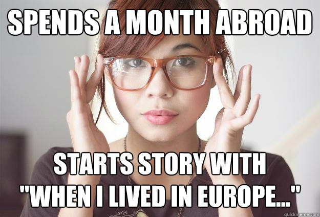 Spends a month abroad  Starts story with 
