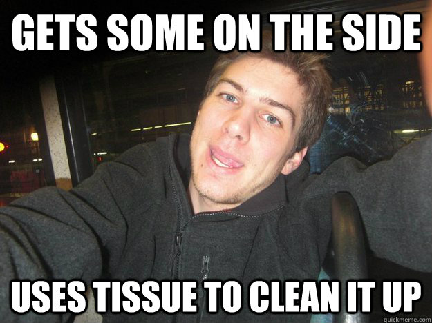 Gets some on the side uses tissue to clean it up  