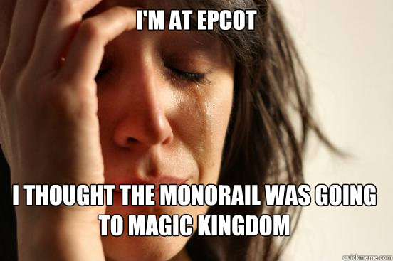 I'm at epcot i thought the monorail was going to magic kingdom - I'm at epcot i thought the monorail was going to magic kingdom  First World Problems