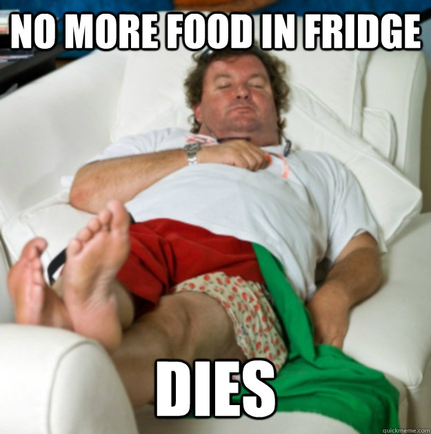 No more food in fridge Dies  Lazy Larry