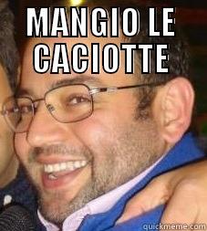 MANGIO LE CACIOTTE  Misc