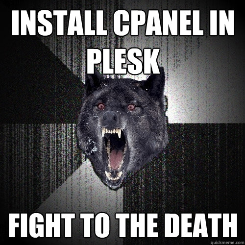 INSTALL CPANEL IN PLESK FIGHT TO THE DEATH  Insanity Wolf
