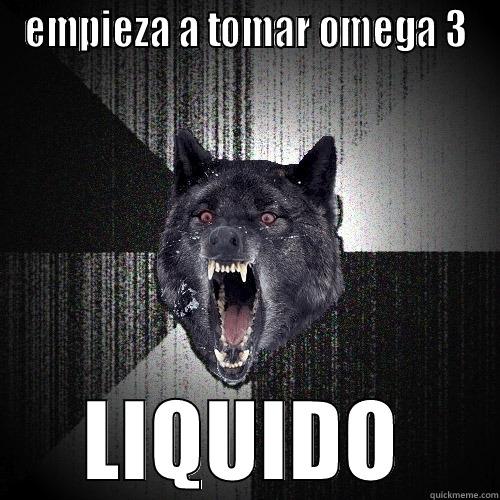 EMPIEZA A TOMAR OMEGA 3 LIQUIDO Insanity Wolf
