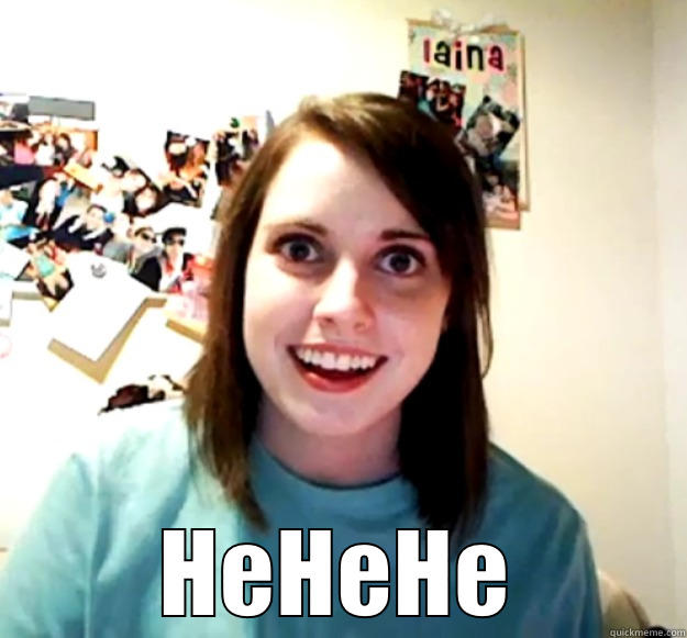  HEHEHE Overly Attached Girlfriend