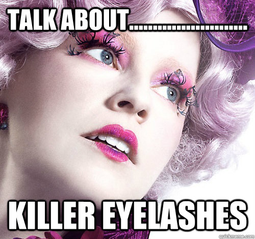 talk about......................... killer eyelashes - talk about......................... killer eyelashes  killer eyelashes