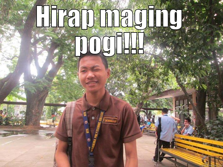 HIRAP MAGING POGI!!!  Misc