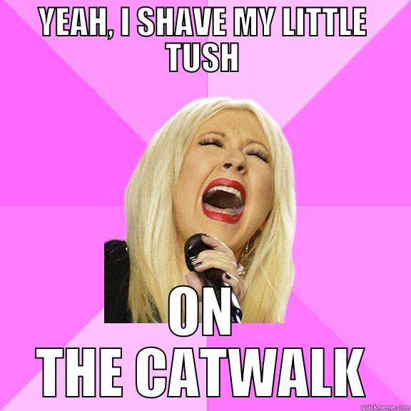 YEAH, I SHAVE MY LITTLE TUSH ON THE CATWALK Wrong Lyrics Christina