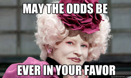 May the odds be Ever in your favor  effie trinket