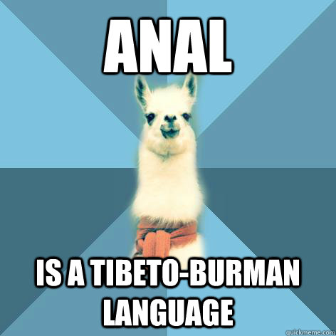 ANAL IS A TIBETO-BURMAN LANGUAGE  Linguist Llama