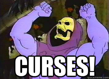  curses!  Skeletor