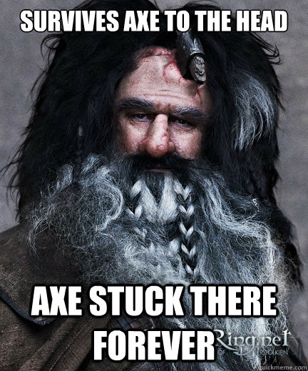 Survives axe to the head Axe stuck there forever - Survives axe to the head Axe stuck there forever  Bad Luck Bifur