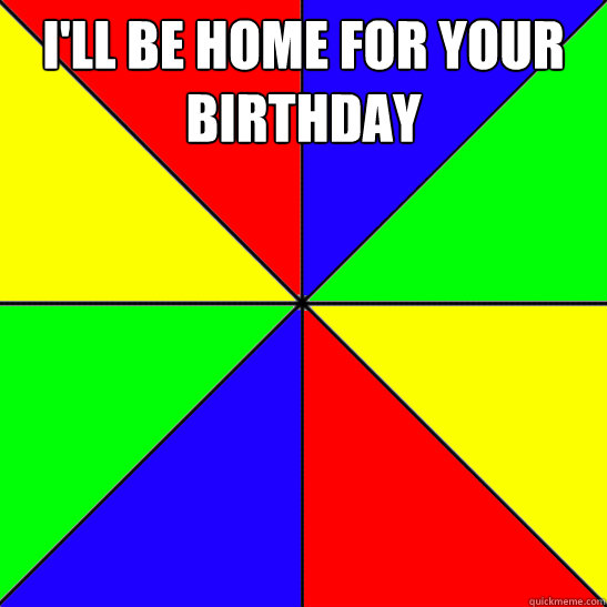I'll be home for your birthday   Deadbeat Dad