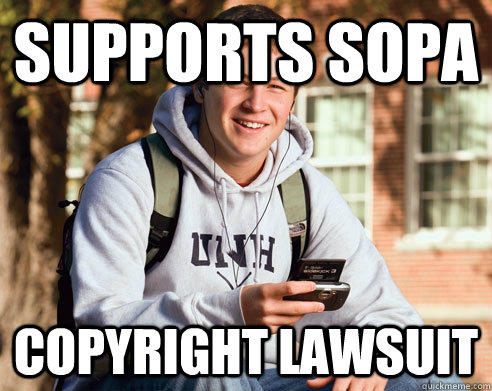 Supports SOPA Copyright lawsuit  College Freshman
