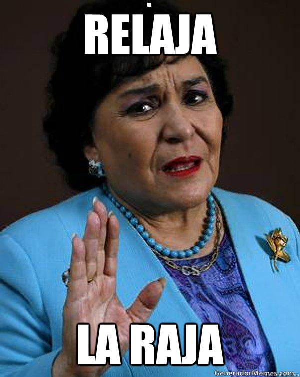 Relaja la raja - Relaja la raja  Carmen Salinas