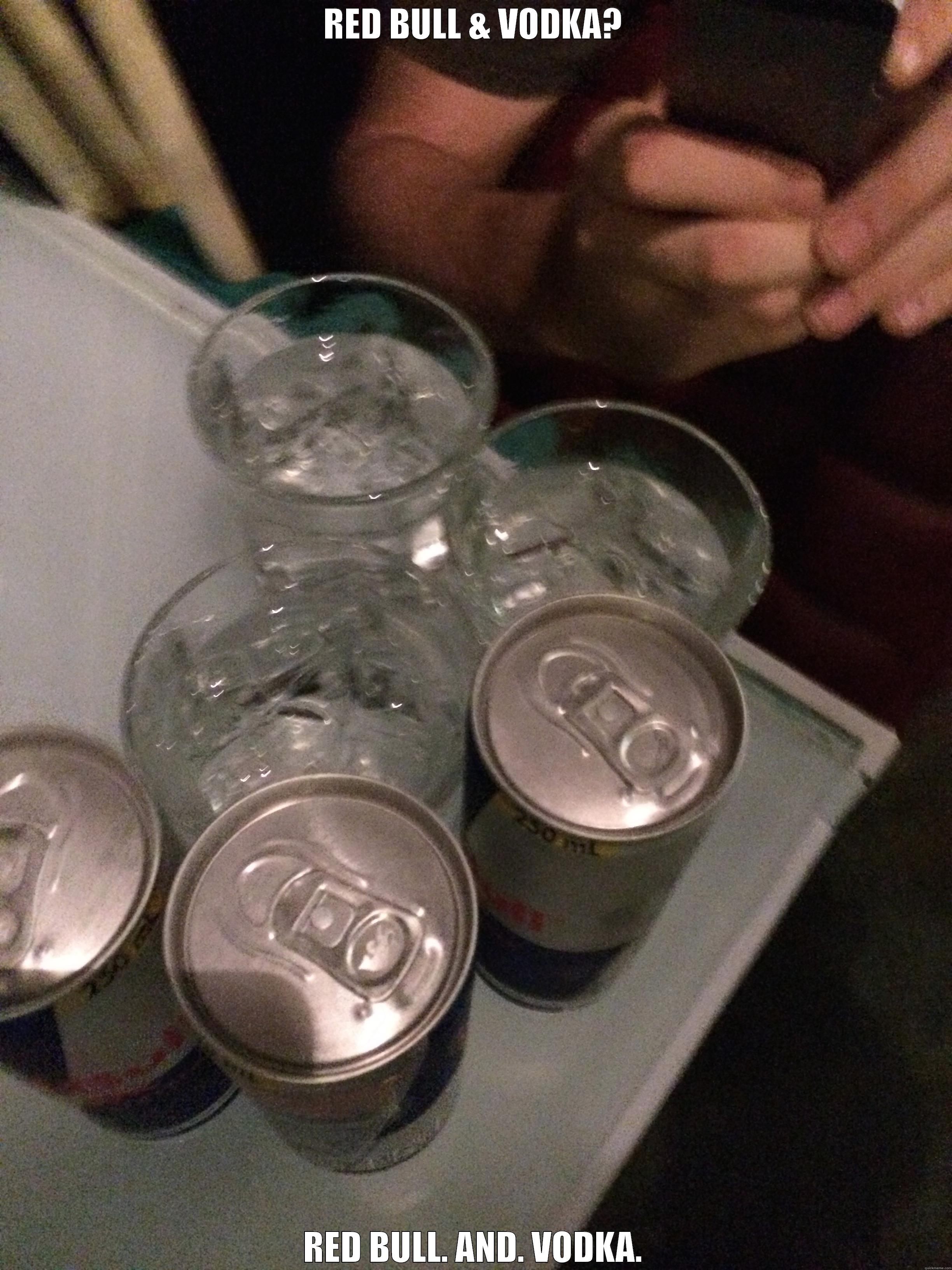 RED BULL & VODKA? RED BULL. AND. VODKA. Misc