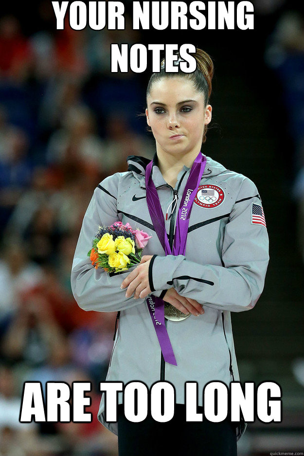 Your Nursing notes Are too long  Unimpressed McKayla