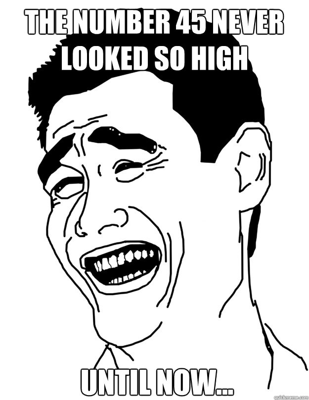 The number 45 never looked so high
 until now...  yao ming face