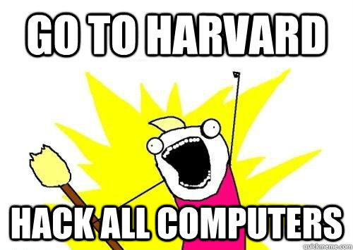 Go to Harvard Hack all computers    ALL OF THEM