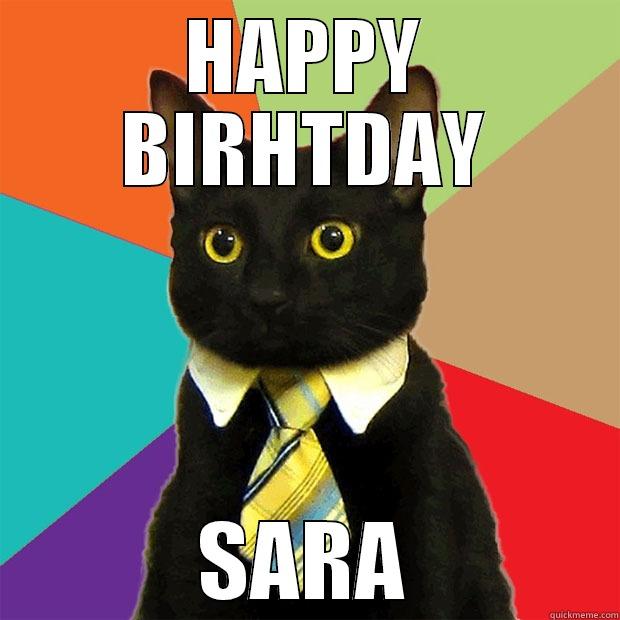HAPPY BIRHTDAY SARA Business Cat