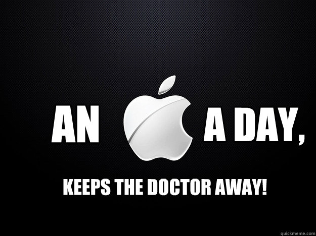An  a day, Keeps the doctor away! - An  a day, Keeps the doctor away!  a apple a day