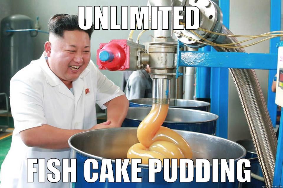 UNLIMITED FISH CAKE PUDDING Misc