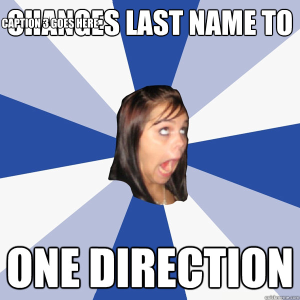 changes last name to one direction Caption 3 goes here  Annoying Facebook Girl