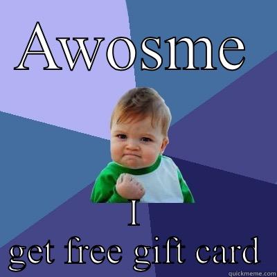 AWOSME I GET FREE GIFT CARD Success Kid