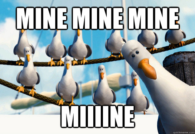 mine mine mine miiiine - mine mine mine miiiine  Finding Nemo Mine Seagulls