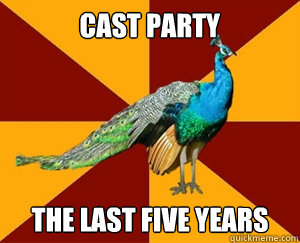 CAST PARTY THE LAST FIVE YEARS  Thespian Peacock