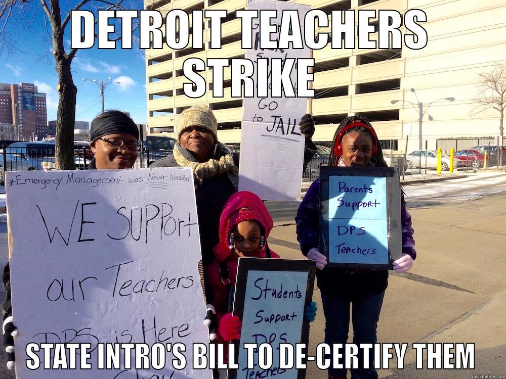 DETROIT TEACHERS STRIKE STATE INTRO'S BILL TO DE-CERTIFY THEM Misc