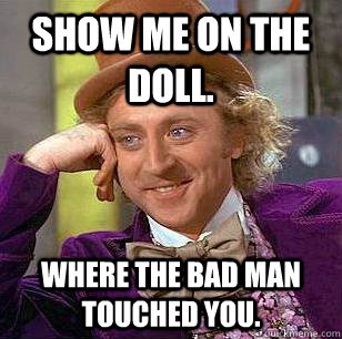 Show me on the doll. 