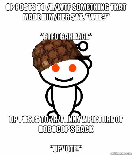 OP posts to /r/wtf something that made him/her say, 