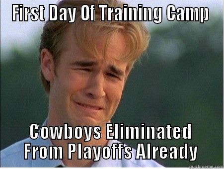 FIRST DAY OF TRAINING CAMP COWBOYS ELIMINATED FROM PLAYOFFS ALREADY 1990s Problems