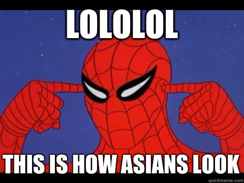 Lololol This is how Asians look  
