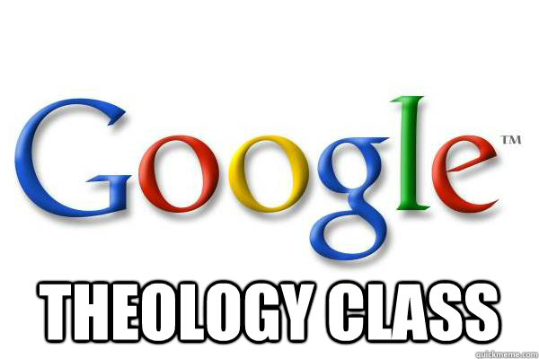  Theology class  Good Guy Google