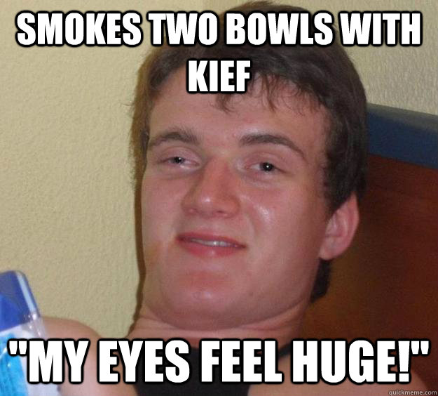 smokes two bowls with kief 