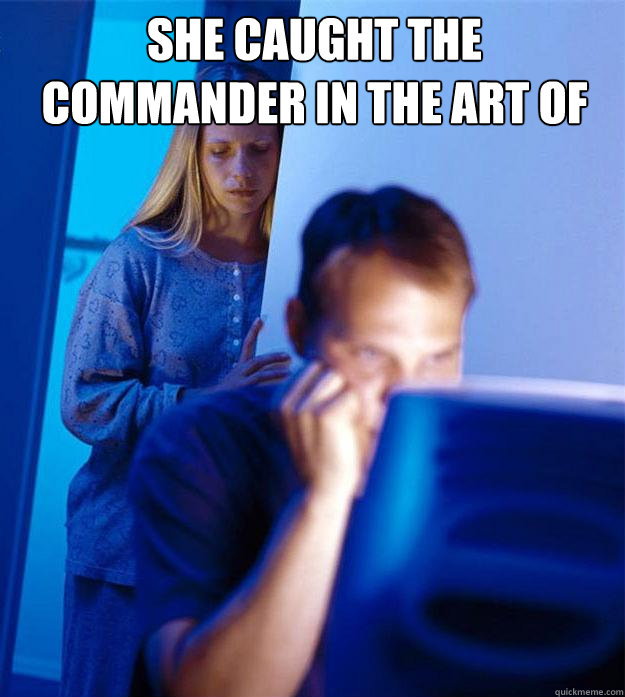 she caught the commander in the art of cheating,  and now he must wash the sand from vagina Caption 3 goes here  Redditors Wife