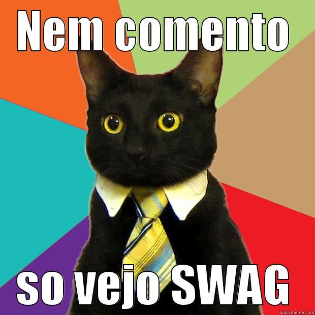 NEM COMENTO SO VEJO SWAG Business Cat