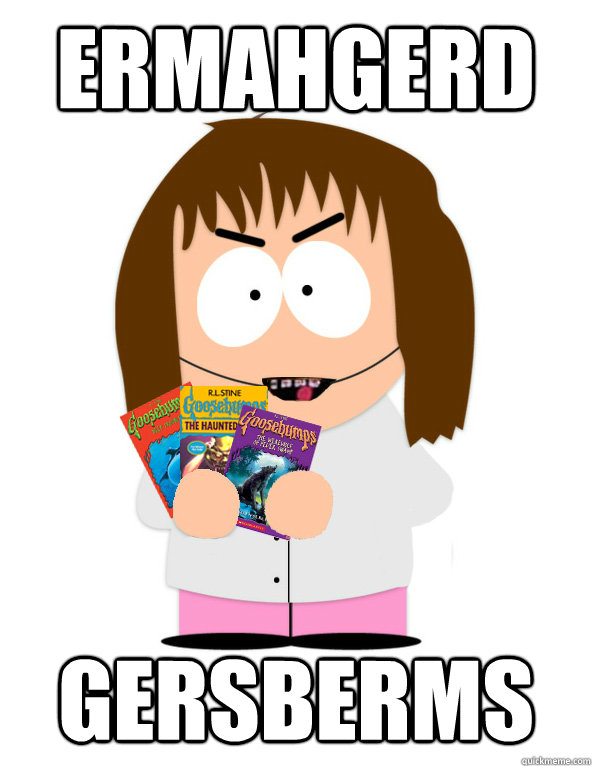 ermahgerd gersberms - ermahgerd gersberms  Original Ermahgerd Girl