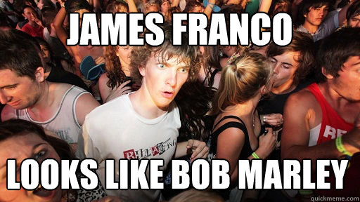 James Franco Looks like Bob marley - James Franco Looks like Bob marley  Sudden Clarity Clarence