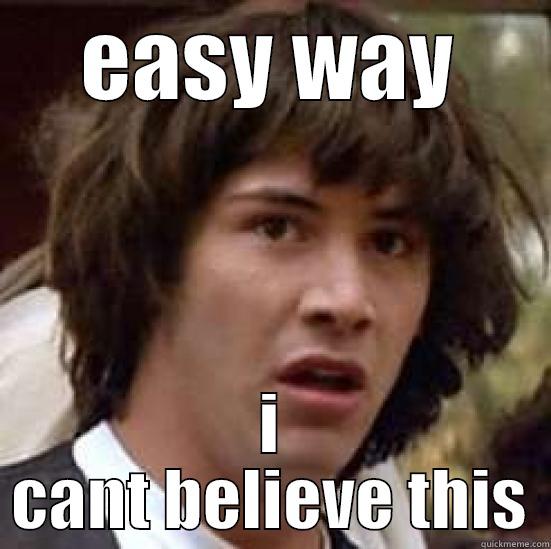 EASY WAY I CANT BELIEVE THIS conspiracy keanu