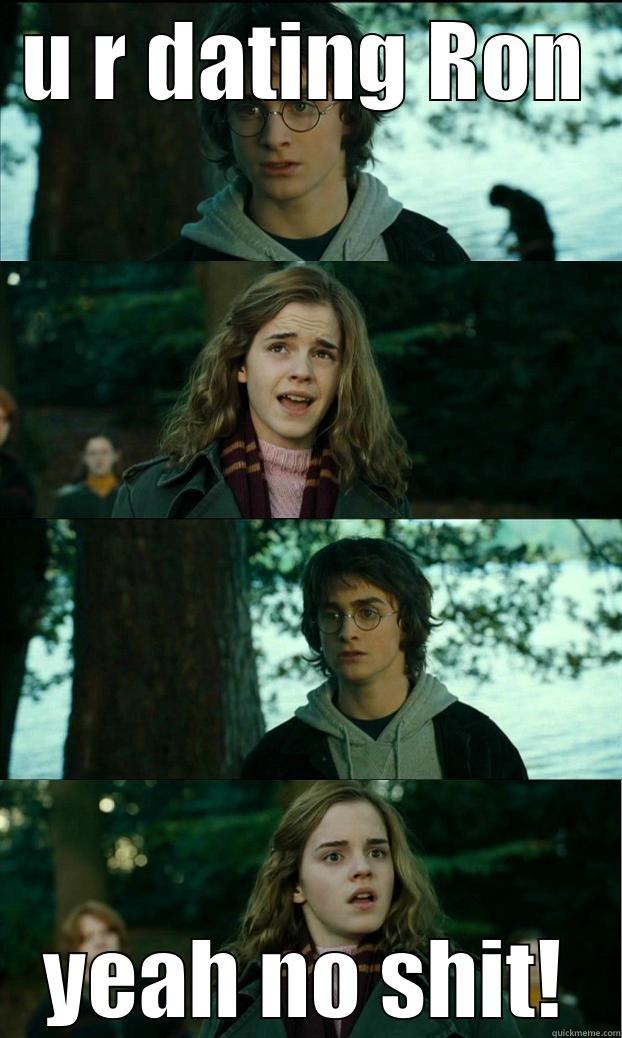 U R DATING RON YEAH NO SHIT! Horny Harry