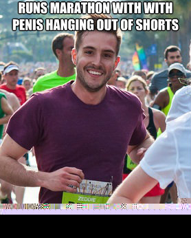 Runs marathon with with penis hanging out of shorts round of applause  Ridiculously photogenic guy