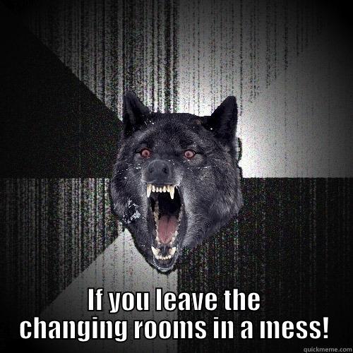 Beware of Vivienne - BEWARE OF VIVIENNE IF YOU LEAVE THE CHANGING ROOMS IN A MESS! Insanity Wolf
