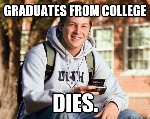 Graduates from college dies.  College Freshman