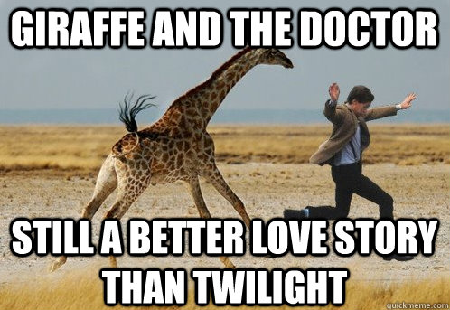 Giraffe and the doctor still a better love story than twilight - Giraffe and the doctor still a better love story than twilight  Doctor Who